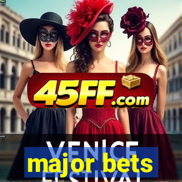 major bets